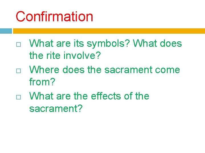 Confirmation What are its symbols? What does the rite involve? Where does the sacrament