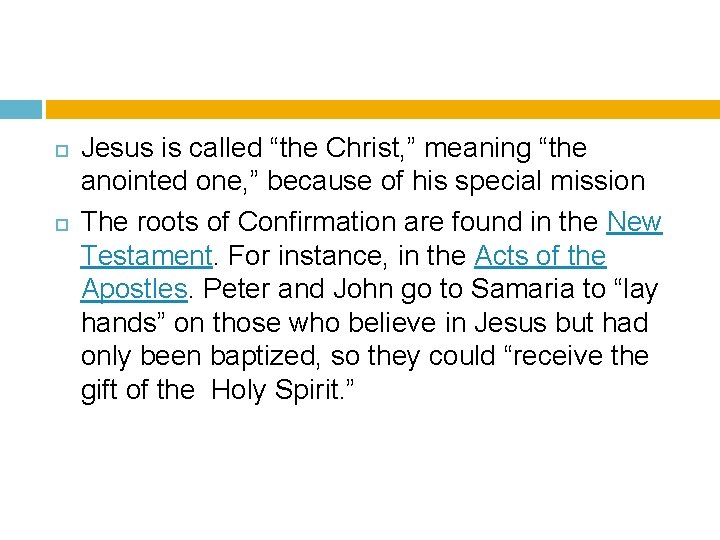  Jesus is called “the Christ, ” meaning “the anointed one, ” because of