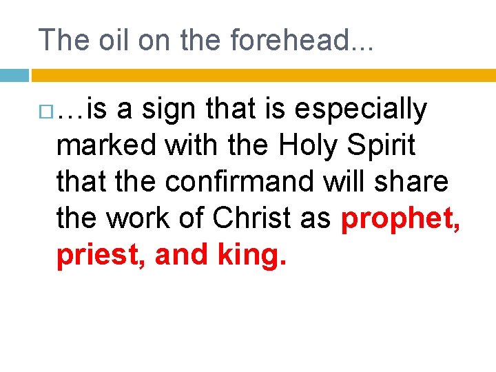 The oil on the forehead. . . …is a sign that is especially marked
