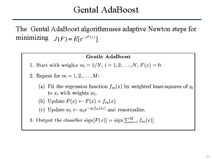 Gental Ada. Boost The Gental Ada. Boost algorithmuses adaptive Newton steps for minimizing SCR©