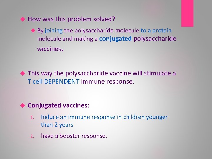  How was this problem solved? By joining the polysaccharide molecule to a protein