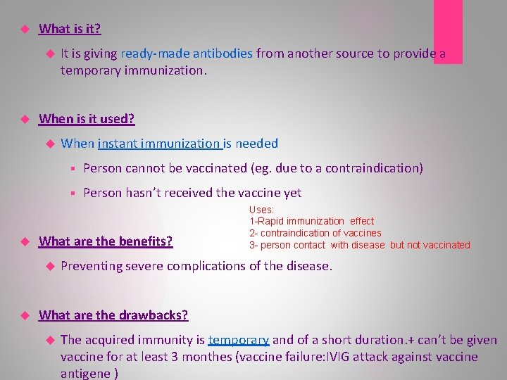  What is it? When is it used? When instant immunization is needed §