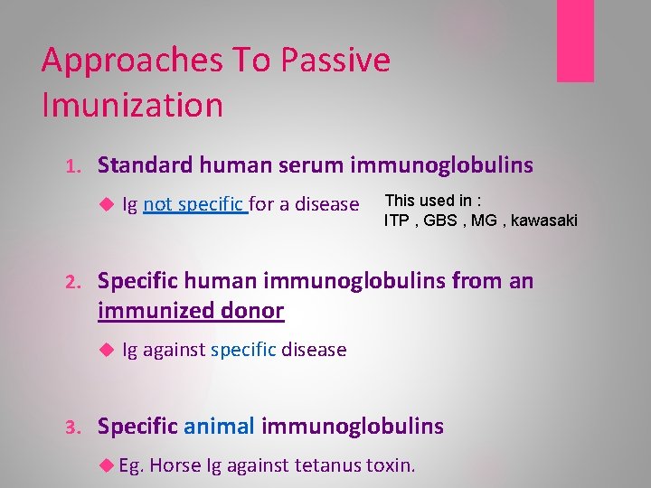 Approaches To Passive Imunization 1. Standard human serum immunoglobulins 2. This used in :