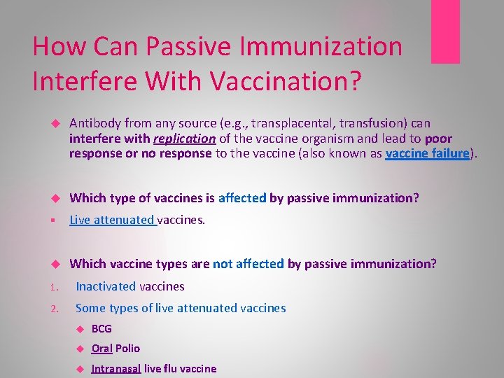 How Can Passive Immunization Interfere With Vaccination? Antibody from any source (e. g. ,