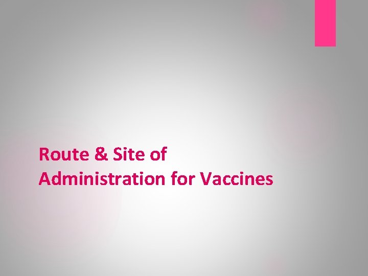 Route & Site of Administration for Vaccines 