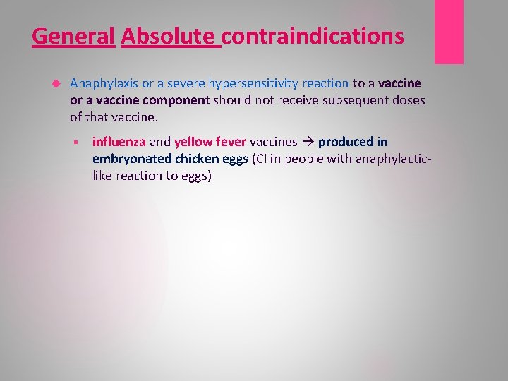 General Absolute contraindications Anaphylaxis or a severe hypersensitivity reaction to a vaccine or a