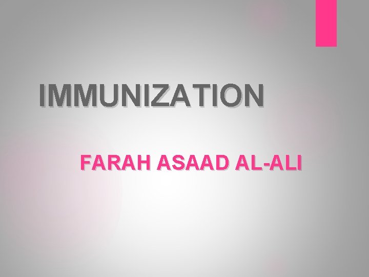 IMMUNIZATION FARAH ASAAD AL-ALI 