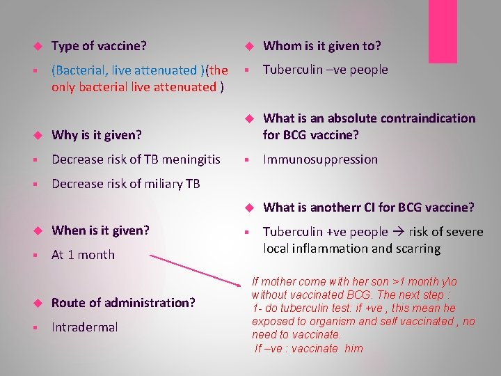  Type of vaccine? Whom is it given to? § (Bacterial, live attenuated )(the