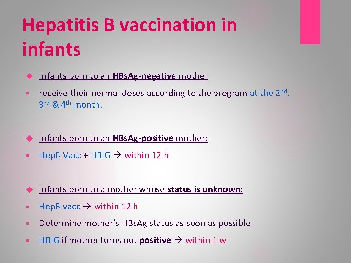 Hepatitis B vaccination in infants Infants born to an HBs. Ag-negative mother § receive