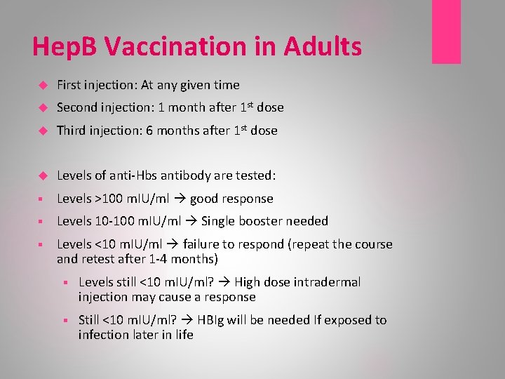 Hep. B Vaccination in Adults First injection: At any given time Second injection: 1