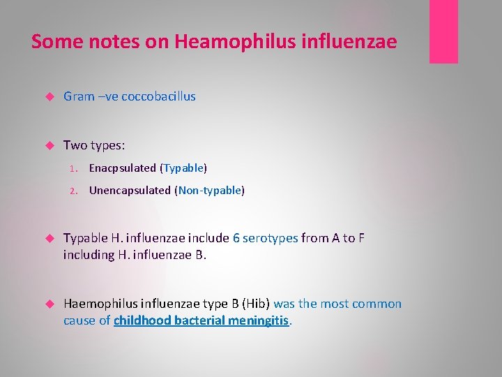 Some notes on Heamophilus influenzae Gram –ve coccobacillus Two types: 1. Enacpsulated (Typable) 2.