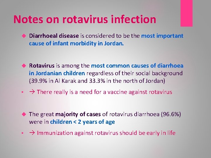 Notes on rotavirus infection Diarrhoeal disease is considered to be the most important cause