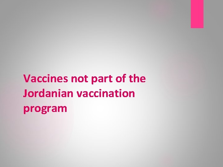 Vaccines not part of the Jordanian vaccination program 