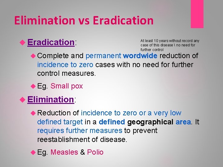 Elimination vs Eradication: Complete At least 10 years without record any case of this