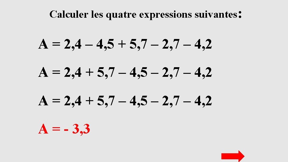 Calculer les quatre expressions suivantes: A = 2, 4 – 4, 5 + 5,