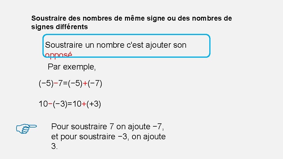 Soustraire des nombres de même signe ou des nombres de signes différents Soustraire un