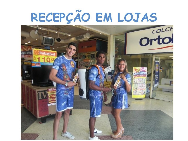 RECEPÇÃO EM LOJAS 