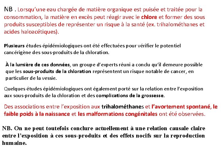 NB. Lorsqu’une eau chargée de matière organique est puisée et traitée pour la consommation,