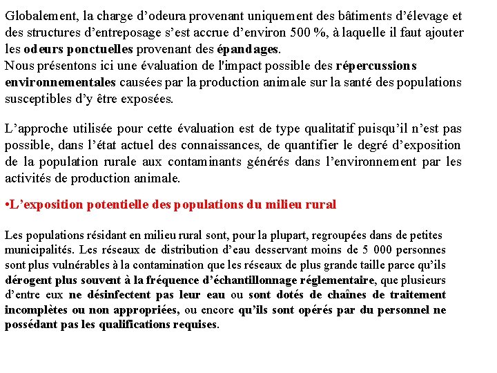 Globalement, la charge d’odeura provenant uniquement des bâtiments d’élevage et des structures d’entreposage s’est