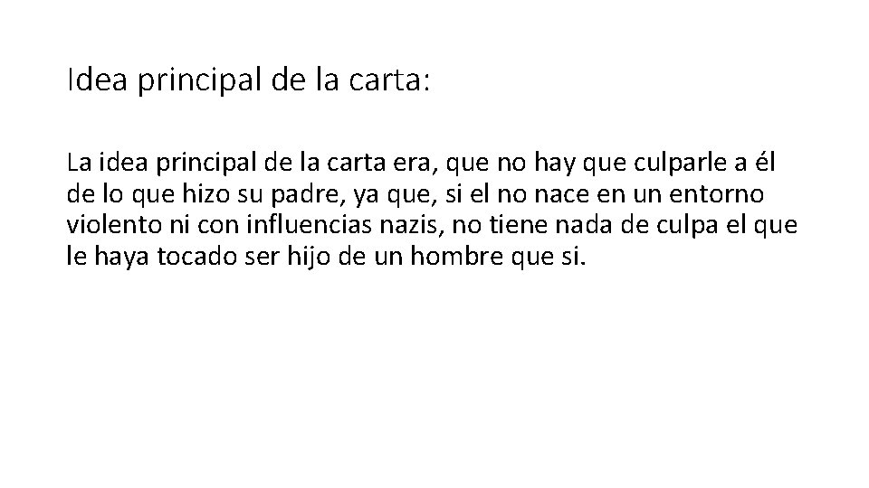 Idea principal de la carta: La idea principal de la carta era, que no