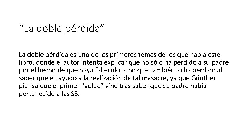 “La doble pérdida” La doble pérdida es uno de los primeros temas de los