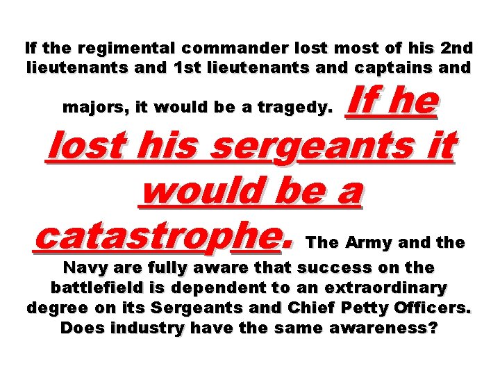 If the regimental commander lost most of his 2 nd lieutenants and 1 st