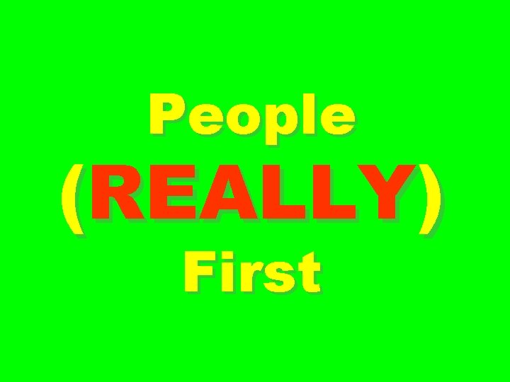 People (REALLY) First 