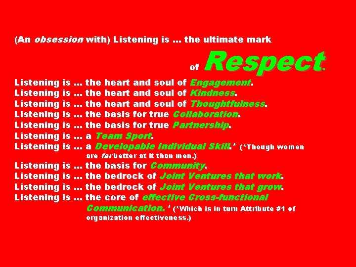 (An obsession with) Listening is. . . the ultimate mark of Respect Listening is.