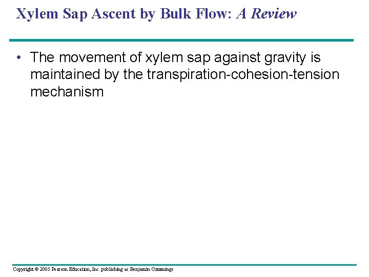 Xylem Sap Ascent by Bulk Flow: A Review • The movement of xylem sap