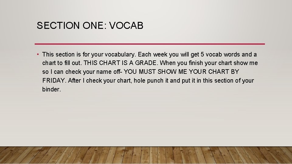 SECTION ONE: VOCAB • This section is for your vocabulary. Each week you will