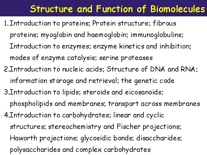 Structure and Function of Biomolecules 1. Introduction to proteins; Protein structure; fibrous proteins; myoglobin