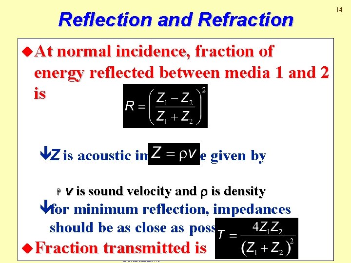 Reflection and Refraction u. At normal incidence, fraction of energy reflected between media 1