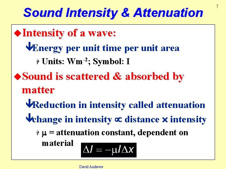 Sound Intensity & Attenuation u. Intensity of a wave: êEnergy per unit time per