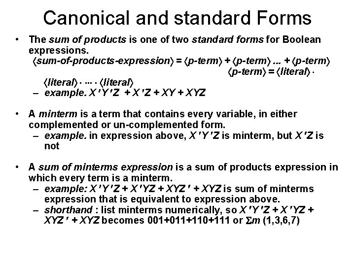 Canonical and standard Forms • The sum of products is one of two standard