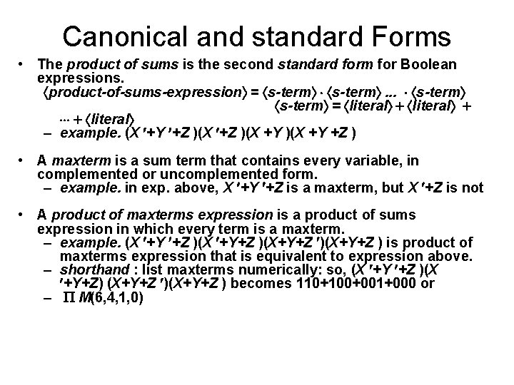 Canonical and standard Forms • The product of sums is the second standard form