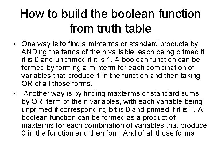 How to build the boolean function from truth table • One way is to