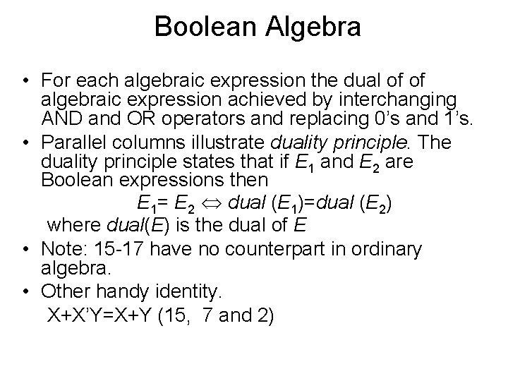 Boolean Algebra • For each algebraic expression the dual of of algebraic expression achieved