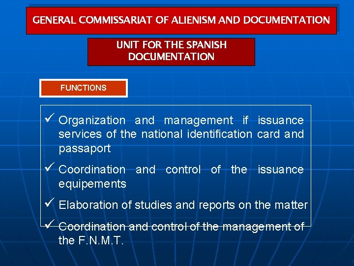 GENERAL COMMISSARIAT OF ALIENISM AND DOCUMENTATION UNIT FOR THE SPANISH DOCUMENTATION FUNCTIONS ü Organization