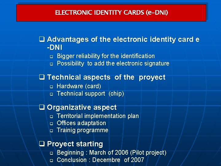 ELECTRONIC IDENTITY CARDS (e-DNI) q Advantages of the electronic identity card e -DNI q