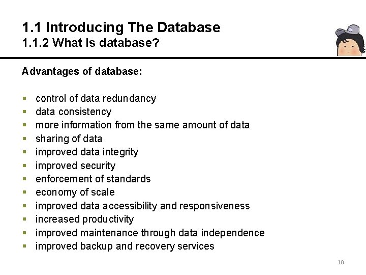 1. 1 Introducing The Database 1. 1. 2 What is database? Advantages of database: