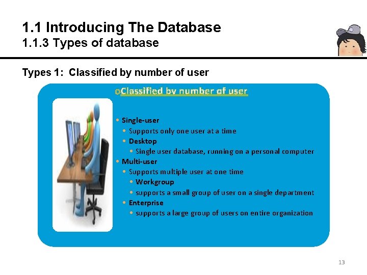 1. 1 Introducing The Database 1. 1. 3 Types of database Types 1: Classified