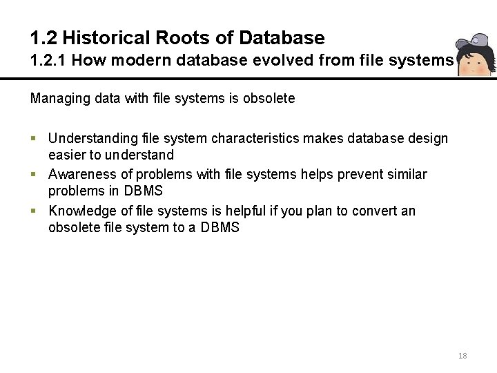 1. 2 Historical Roots of Database 1. 2. 1 How modern database evolved from