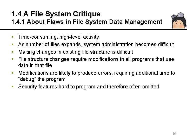 1. 4 A File System Critique 1. 4. 1 About Flaws in File System