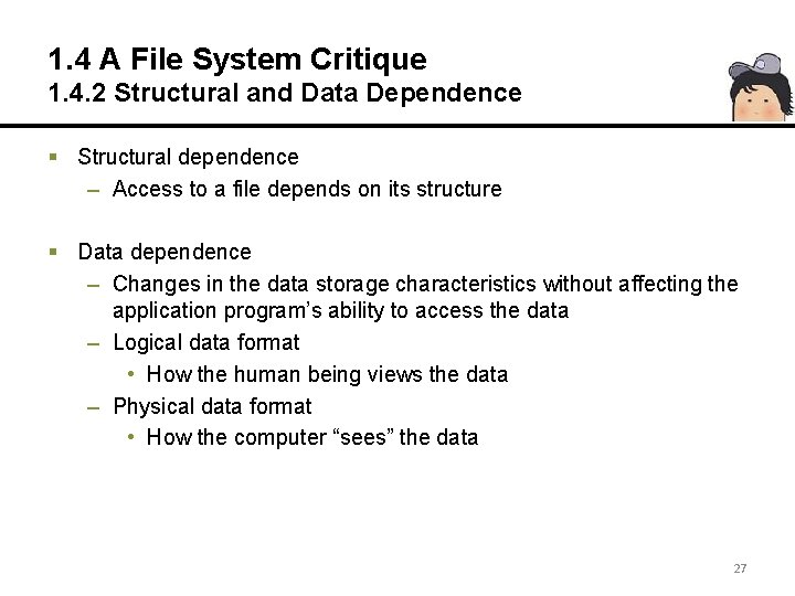 1. 4 A File System Critique 1. 4. 2 Structural and Data Dependence §