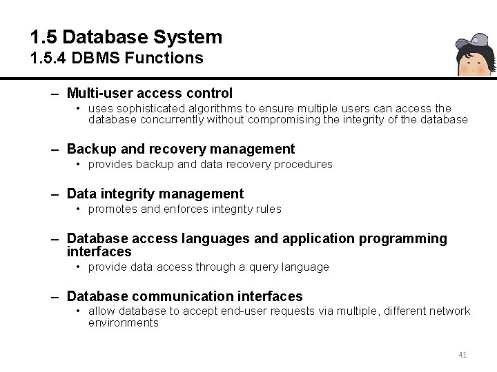 1. 5 Database System 1. 5. 4 DBMS Functions – Multi-user access control •