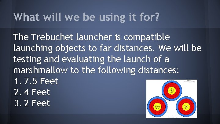 What will we be using it for? The Trebuchet launcher is compatible launching objects