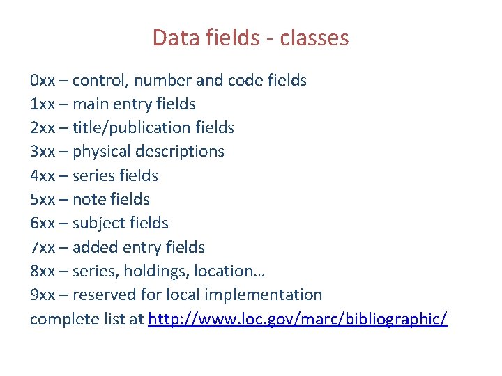 Data fields - classes 0 xx – control, number and code fields 1 xx