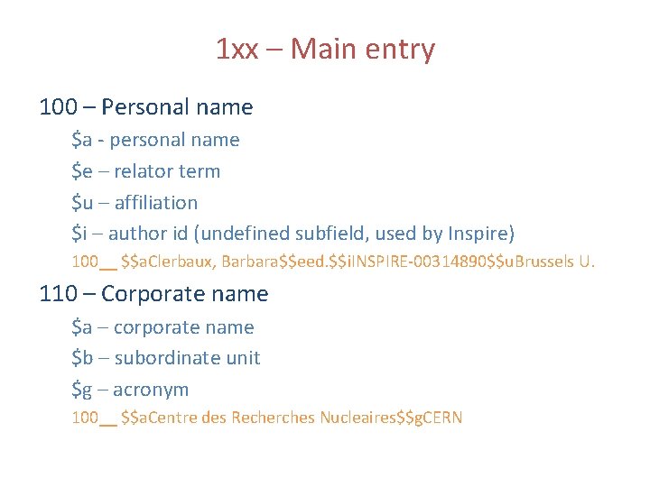 1 xx – Main entry 100 – Personal name $a - personal name $e