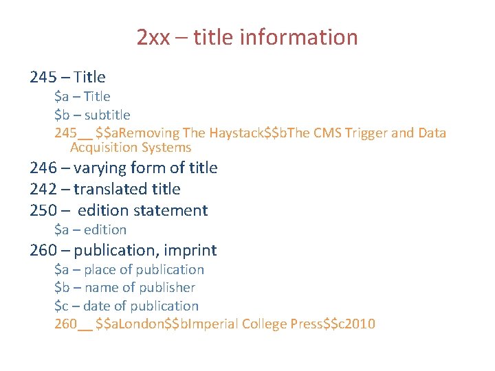 2 xx – title information 245 – Title $a – Title $b – subtitle