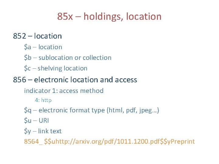 85 x – holdings, location 852 – location $a – location $b – sublocation
